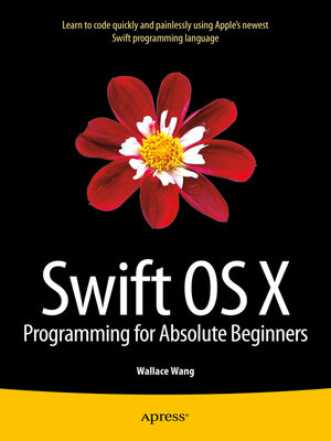 cover image of Swift OS X Programming for Absolute Beginners
